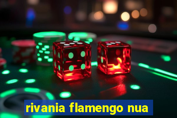 rivania flamengo nua